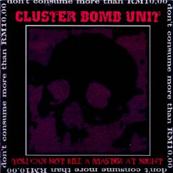 Cluster Bomb Unit : You can not Kill a Master at Night